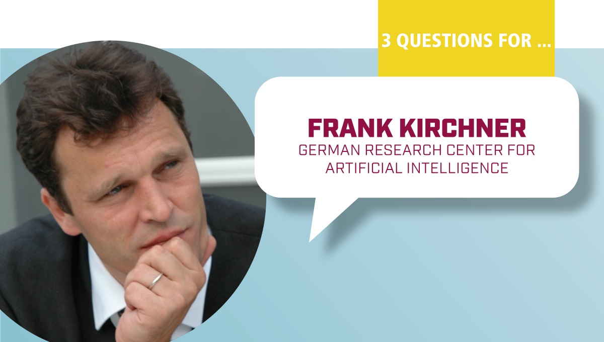 3 Questions to Frank Kirchner